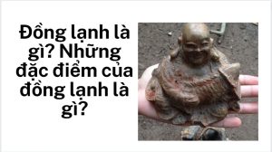 Đồng Lạnh Là Gì? Giá Đồng Lạnh Bao Nhiêu Tiền 1Kg?